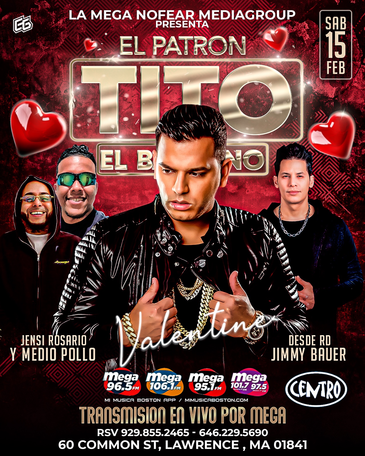 La Mega.96.5Fm & Nofearmediagroup te traen the official Valentines concert @ Centro night Club Tito El Bambino El Patron & Jimmy Bauer