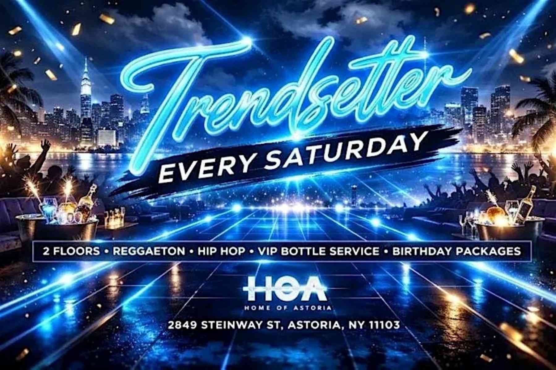 TrendSetter Saturdays at HOA Astoria | Free Entry Party in Astoria Queens