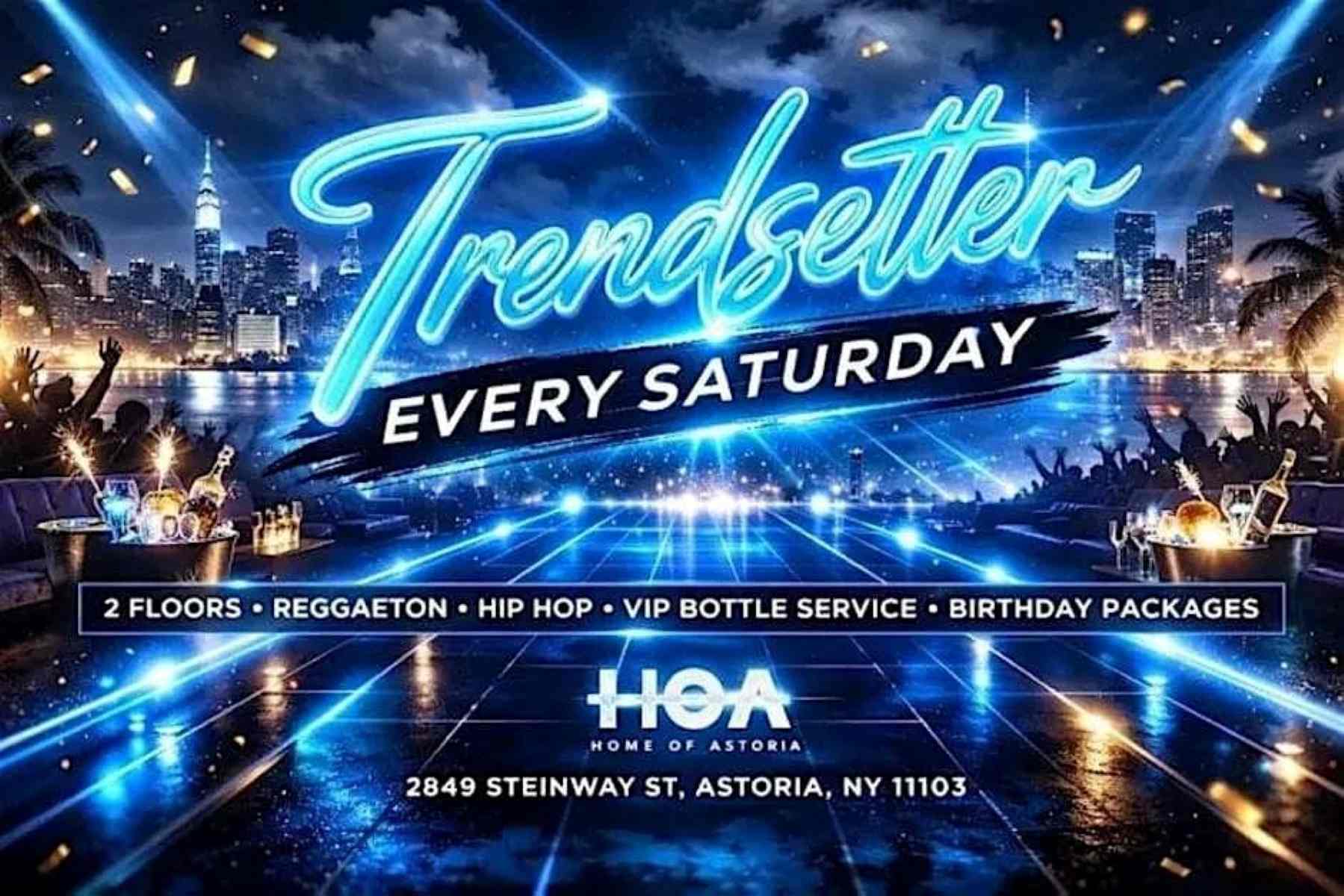 Buy tickets for TrendSetter Saturdays at HOA Astoria | Free Entry Party in Astoria – May 30 TrendSetter Saturdays at HOA Astoria | Free Entry Party in Astoria – May 30