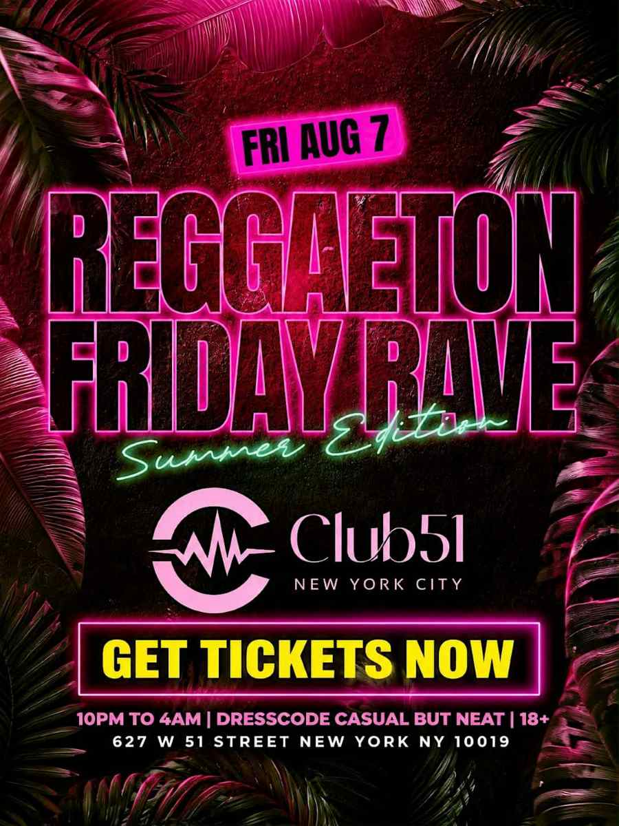 Buy tickets for Reggaeton Friday Rave NYC at Club 51 | Friday Latin Party | Aug 7 Reggaeton Friday Rave NYC at Club 51 | Friday Latin Party | Aug 7