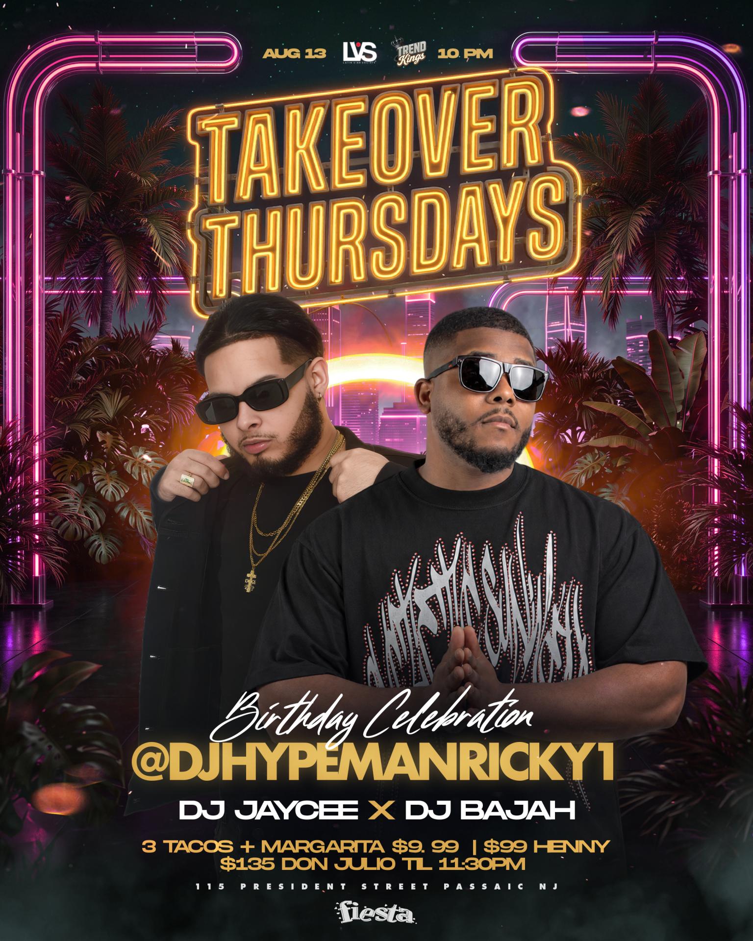 TAKEOVER THURSDAY -BIRTHDAY CELEBRATION @DJHYPEMANRICKY1